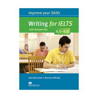 Improve Your Skills Writing for IELTS 4.5-6.0
