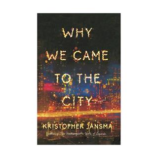 Why We Came to the City